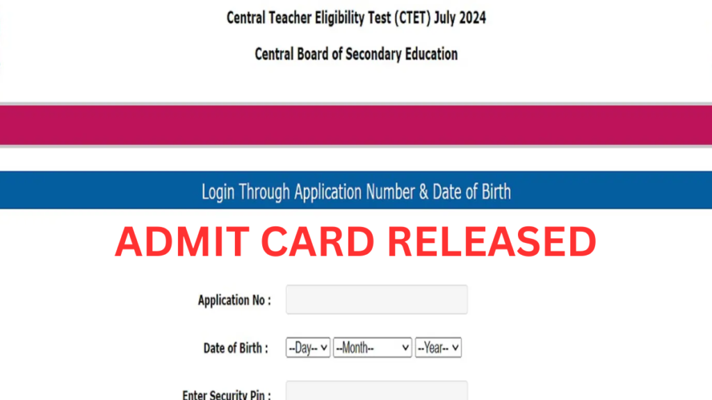 CTET ADMIT CARD FOR JULY 2024